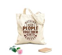 AILOONG coffee quotes nothing brings people together like good coffee Flat Tape Handle Tote Bag 340g/m² thick fabric Replaces school bag