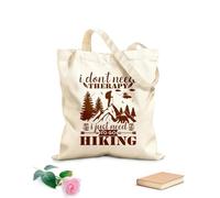 AILOONG Cotton Canvas Shoulder Bags I Dont Need Therapy Just To Go Hiking 340g/m² thick fabric Uses as a tool bag