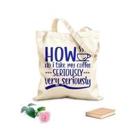 AILOONG Customizable pattern canvas bags how do i take my coffee seriously very seriously typographic 340g/m² thick fabric Matches clothing