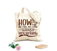 AILOONG Customizable pattern canvas bags how do i take my coffee seriously very seriously typographic 340g/m² thick fabric Matches clothing
