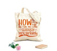 AILOONG Customizable pattern canvas bags how do i take my coffee seriously very seriously typographic 340g/m² thick fabric Matches clothing