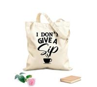 AILOONG Customizable pattern canvas bags i don't give a sip typography coffee design 12 oz thick fabric Matches clothing 31x36cm Medium