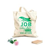 AILOONG Customizable pattern canvas bags i love my job only when i'm on vacation hand lettering quote typography 340g/m² thick fabric Matches clothing