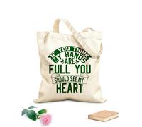 AILOONG Customizable pattern canvas bags if you think my hands are full you should see my heart typography style design template 340g/m² thick fabric Matches clothing