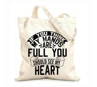 AILOONG Customizable pattern canvas bags if you think my hands are full you should see my heart typography style design template 12 oz thick fabric Matches clothing 25x30cm Small
