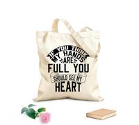 AILOONG Customizable pattern canvas bags if you think my hands are full you should see my heart typography style design template 12 oz thick fabric Matches clothing 35x40cm Large