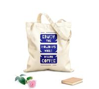 AILOONG Digitally printed canvas bags enjoy the holiday while drinking coffee modern coffee typography 340g/m² thick fabric Uses as a makeup bag