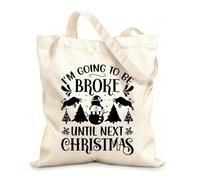 AILOONG Flat Tape Handle Tote Bag christmas typography i'm going to be broke until next christmas 12 oz thick fabric Replaces school bag 31x36cm Medium