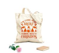 AILOONG Flat Tape Handle Tote Bag christmas typography i'm going to be broke until next christmas 340g/m² thick fabric Replaces school bag