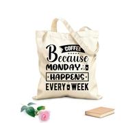 AILOONG Flat Tape Handle Tote Bag coffee because monday happens every week 12 oz thick fabric Replaces school bag 25x30cm Small