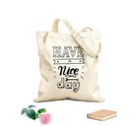 AILOONG Have A Nice Day Phrase Words Lettering Quote Unbleached Canvas Tote Bag 12 oz thick fabric Uses as a tool bag 31x36cm Medium