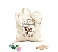 AILOONG Have A Nice Day Phrase Words Lettering Quote Unbleached Canvas Tote Bag 340g/m² thick fabric Uses as a tool bag