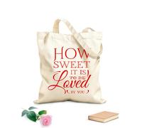 AILOONG How sweet it is to be Loved by you Reusable Shopper Bags 340g/m² thick fabric Foldable