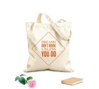 AILOONG Phrase Quote Dreams Don't Work Unless You Do Motivation Unbleached Canvas Tote Bag 340g/m² thick fabric Uses as a tool bag