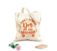 AILOONG Polyester Cotton Shopping Bags 340g/m² thick fabric I Didnt Rescue My Dog Rescued Me Reusable