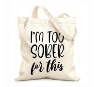 AILOONG Polyester Cotton Shopping Bags Im Too Sober For This Black Letter Quote 12 oz thick fabric Reusable 25x30cm Small