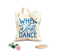 AILOONG Polyester Cotton Shopping Bags When In Doubt Dance 340g/m² thick fabric Reusable