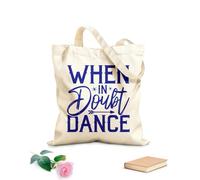 AILOONG Polyester Cotton Shopping Bags When In Doubt Dance 340g/m² thick fabric Reusable