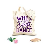 AILOONG Polyester Cotton Shopping Bags When In Doubt Dance 340g/m² thick fabric Reusable