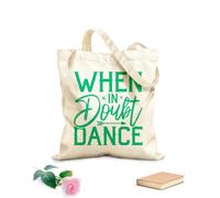 AILOONG Polyester Cotton Shopping Bags When In Doubt Dance 340g/m² thick fabric Reusable