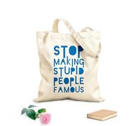 AILOONG Polyester Cotton Storage bags 340g/m² thick fabric Stop Making Stupid People Famous Quote Customizable slogan