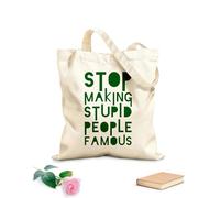 AILOONG Polyester Cotton Storage bags 340g/m² thick fabric Stop Making Stupid People Famous Quote Customizable slogan