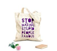 AILOONG Polyester Cotton Storage bags 340g/m² thick fabric Stop Making Stupid People Famous Quote Customizable slogan