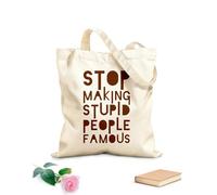 AILOONG Polyester Cotton Storage bags 340g/m² thick fabric Stop Making Stupid People Famous Quote Customizable slogan