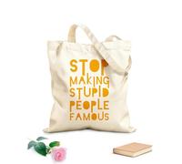AILOONG Polyester Cotton Storage bags 340g/m² thick fabric Stop Making Stupid People Famous Quote Customizable slogan