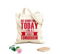 AILOONG Polyester Cotton Storage bags Motivational Do Somerhinf Today For A Better Tomorrow 340g/m² thick fabric Customizable slogan