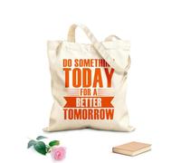 AILOONG Polyester Cotton Storage bags Motivational Do Somerhinf Today For A Better Tomorrow 340g/m² thick fabric Customizable slogan