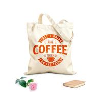 AILOONG Reinforced Bottom Canvas Bag first i drink the coffee then i do the things coffee quotes 340g/m² thick fabric Uses as a gift bag