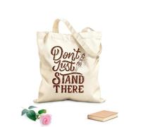 AILOONG Reinforced Bottom Canvas Bag hand lettering and typography motivation quote don't just stand there 340g/m² thick fabric Uses as a gift bag