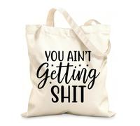 AILOONG Reinforced Bottom Canvas Bag you aint gettin shit 12 oz thick fabric Uses as a gift bag 35x40cm Large