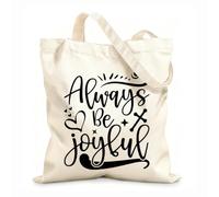 AILOONG Reusable Shopper Bags Always Be Joyful 12 oz thick fabric Foldable 25x30cm Small