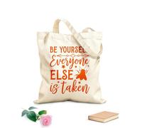 AILOONG Reusable Shopper Bags Be Yourself Everyone Else Is Taken 340g/m² thick fabric Foldable