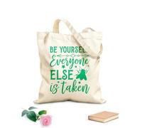AILOONG Reusable Shopper Bags Be Yourself Everyone Else Is Taken 340g/m² thick fabric Foldable