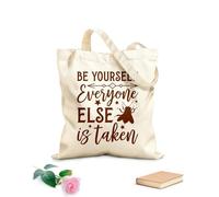 AILOONG Reusable Shopper Bags Be Yourself Everyone Else Is Taken 340g/m² thick fabric Foldable