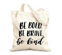 AILOONG Reusable Shopping Tote Bag 12 oz thick fabric Be Bold Be Brave Be Kind Inspiring Phrase Customizable slogan 25x30cm Small