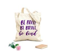 AILOONG Reusable Shopping Tote Bag 340g/m² thick fabric Be Bold Be Brave Be Kind Inspiring Phrase Customizable slogan