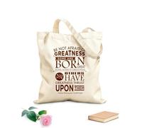 AILOONG Reusable Shopping Tote Bag Be not Afraid of Greatness, Some Achieve Greatness, and Others Have Greatness Thrust Upon Them William Shakespeare 340g/m² thick fabric Customizable slogan