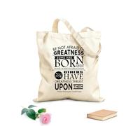 AILOONG Reusable Shopping Tote Bag Be not Afraid of Greatness, Some Achieve Greatness, and Others Have Greatness Thrust Upon Them William Shakespeare 340g/m² thick fabric Customizable slogan