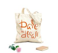 AILOONG Reusable Shopping Tote Bag Inspirational Phrase Dare To Dream Home 340g/m² thick fabric Customizable slogan
