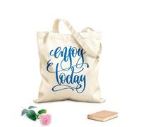 AILOONG Reusable Shopping Tote Bag Inspiring Phrase Enjoy Today Lettering Words 340g/m² thick fabric Customizable slogan