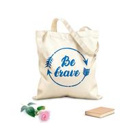 AILOONG Unbleached Canvas Tote Bag Be Brave Inspirational Lettering Phrase 340g/m² thick fabric Uses as a tool bag
