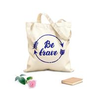 AILOONG Unbleached Canvas Tote Bag Be Brave Inspirational Lettering Phrase 340g/m² thick fabric Uses as a tool bag