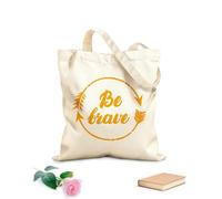 AILOONG Unbleached Canvas Tote Bag Be Brave Inspirational Lettering Phrase 340g/m² thick fabric Uses as a tool bag