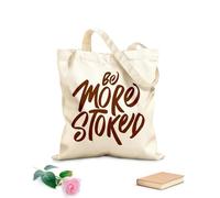AILOONG Webbing Strap Tote Bag be more stoked motivational typography quote design 340g/m² thick fabric Sketching bag