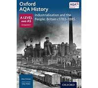 Ailsa Fortune - Oxford A Level History for AQA Industrialisation and - B245z