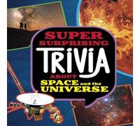 Ailynn Collins Super Surprising Trivia About Space & the Universe Paperback Book Ailynn Collins Multicolor